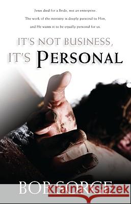 It's Not Business, It's Personal Bob Sorge 9780974966465 Oasis House - książka