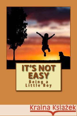 It's Not Easy: Being A Little Boy Andrew Branch F. D. Mack 9781545140161 Createspace Independent Publishing Platform - książka