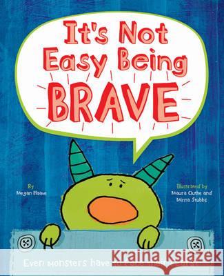 It's Not Easy Being Brave Megan Haave, Maura Cluthe, Mirna Stubbs 9781786705990 Bonnier Books Ltd - książka