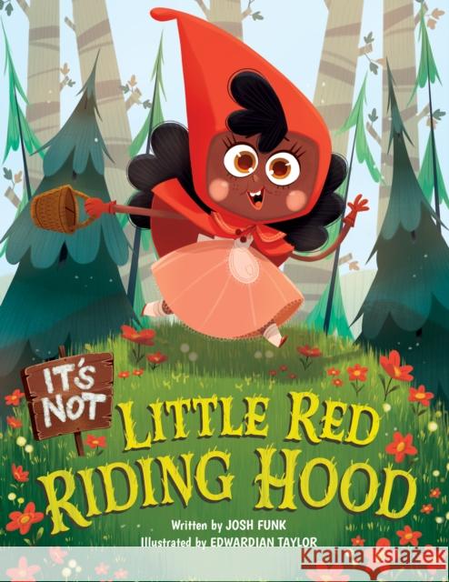 It's Not Little Red Riding Hood Josh Funk Edwardian Taylor 9781542006668 Amazon Publishing - książka