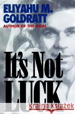 It's Not Luck Eliyahu M. Goldratt 9780884271154 North River Press - książka
