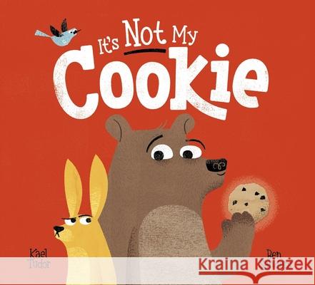 It's (Not) MY Cookie (PB) Kael Tudor 9780702313295 Scholastic - książka