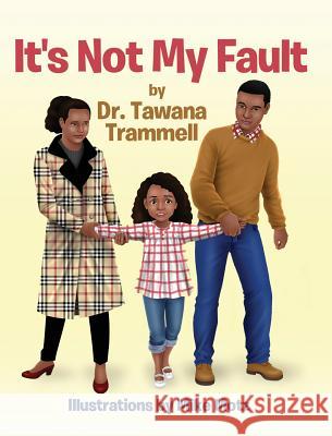 It's Not My Fault Tawana Trammell 9780578488110 Tawana Trammell - książka