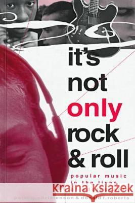 It's Not Only Rock and Roll: Popular Music in the Lives of Adolescents  9781572731424 Hampton Press - książka