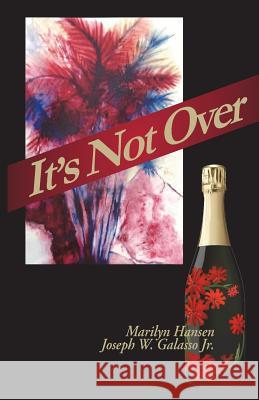 It's Not Over Marilyn Hansen Joseph W. Galass 9781985858251 Createspace Independent Publishing Platform - książka