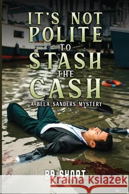 It's Not Polite to Stash the Cash Bb Short 9781836711247 Vanguard Press - książka