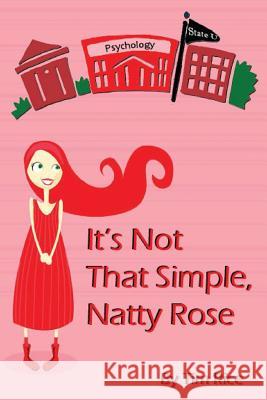 It's Not That Simple, Natty Rose Timothy Scott Rice 9780981558752 Rocking R Ventures - książka
