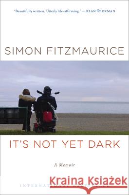 It's Not Yet Dark: A Memoir Simon Fitzmaurice 9781328508270 Mariner Books - książka