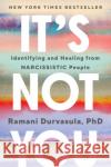 It's Not You Ramani Durvasula 9780593492628 Random House USA Inc