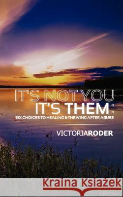 It's Not You - It's Them Victoria Roder 9780615515649 Dancing with Bear Publishing - książka