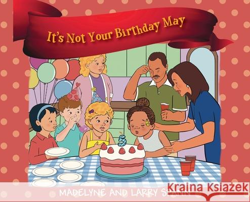 It's Not Your Birthday May Madelyne Spann Larry Spann 9781977285737 Outskirts Press - książka