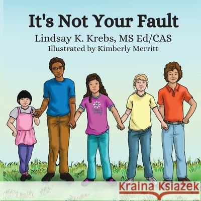 It's Not Your Fault Kimberly Merritt Ed/Cas Lindsay K. Krebs 9781653765560 Independently Published - książka