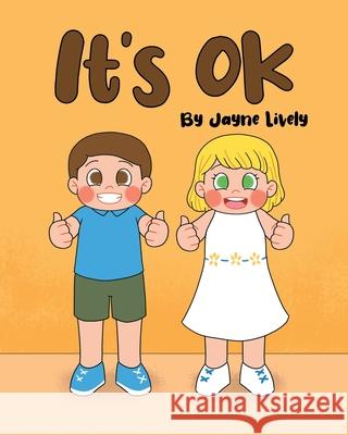 It's Ok Jayne Lively 9781662437199 Page Publishing, Inc. - książka