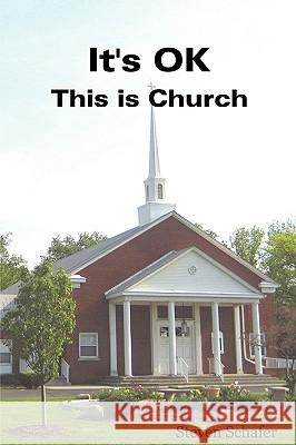 It's OK - This is Church Steven Schafer 9780615148694 25th Year Publications - książka