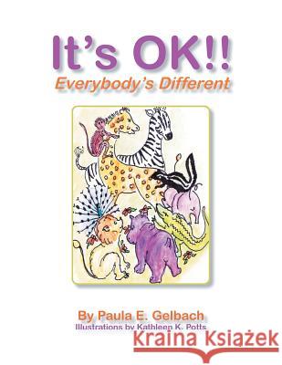 It's Ok !! Everybody's Different Paula E. Gelbach 9781483600758 Xlibris Corporation - książka