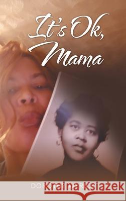 It's Ok, Mama Dorothy Wyrick 9781664229679 WestBow Press - książka