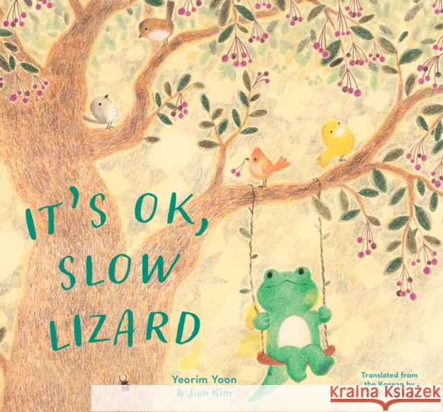 It's Ok, Slow Lizard Yeorim Yoon Ji-An Kim Chi-Young Kim 9781632062772 Yonder - książka