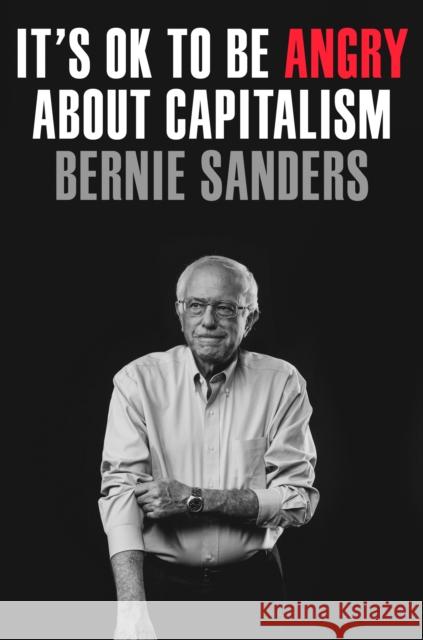 It's OK to Be Angry About Capitalism Senator Bernie Sanders 9780593238714 Crown - książka