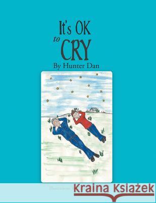 It's OK to Cry Dan, Hunter 9781732872967 Author Lair - książka