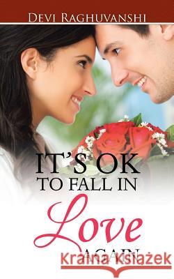 It's Ok to Fall in Love Again Devi Raghuvanshi 9781482885187 Partridge India - książka