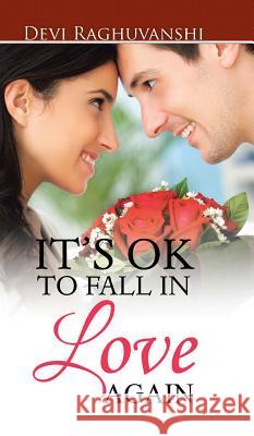 It's Ok to Fall in Love Again Devi Raghuvanshi 9781482885194 Partridge India - książka