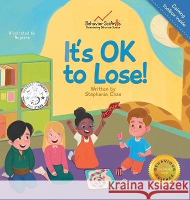 It\'s OK to Lose!: A Children\'s Book about Dealing with Losing in Games, Being a Good Sport, and Regulating Difficult Emotions and Feelin Stephanie Chan 9781990237119 Society for Behavor Sciants - książka