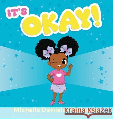 It's OKAY! Michelle Daniels-Holloway   9798218239534 Michelle Daniels-Holloway - książka