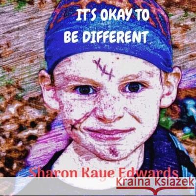 It's Okay to be Different Sharon Kaye Edwards 9781986513319 Createspace Independent Publishing Platform - książka