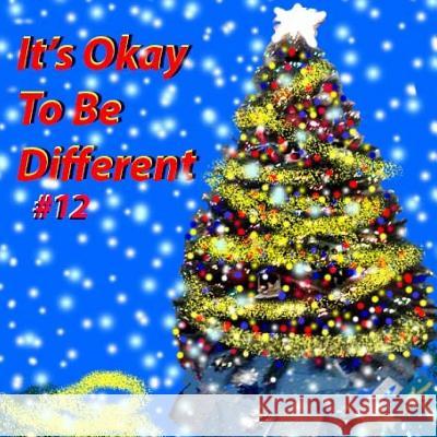 It's Okay To Be Different #12: Christmas Cunningham, Sarah M. 9781544782607 Createspace Independent Publishing Platform - książka