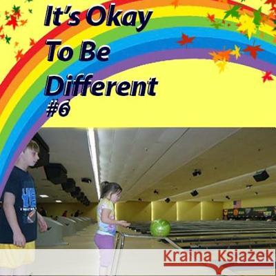 It's Okay To Be Different #6 Cunningham, Sarah M. 9781543274387 Createspace Independent Publishing Platform - książka