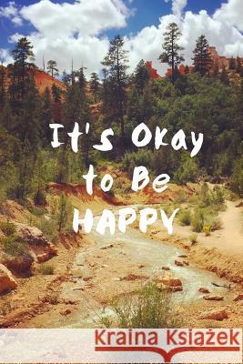 It's Okay to Be Happy Karen Aken 9781539709626 Createspace Independent Publishing Platform - książka