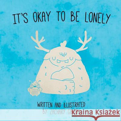 It's Okay to be Lonely Zachary Gibson 9781329618282 Lulu.com - książka