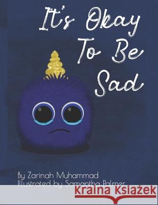 It's Okay To Be Sad Zarinah Muhammad, Samantha Palmer 9798794293227 Independently Published - książka