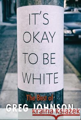It's Okay to Be White: The Best of Greg Johnson Greg Johnson 9781642641493 Counter-Currents Publishing - książka