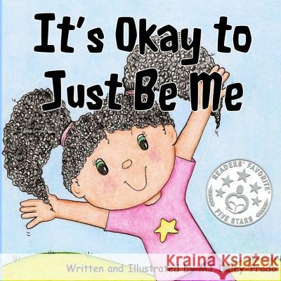 It's Okay To Just Be Me!! Daley-Prado, M. J. 9781438230740 Createspace - książka