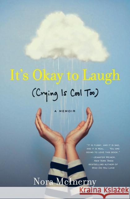 It's Okay to Laugh: (Crying Is Cool Too) Purmort, Nora McInerny 9780062419385 Dey Street Books - książka