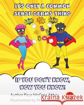 It's Only A Common Sense Germs Thing: Volume 2 Wild Creations Faye Athey 9781677249275 Independently Published - książka