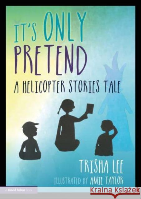 It's Only Pretend: A Helicopter Stories Tale Trisha Lee Amie Taylor 9781032053837 Routledge - książka
