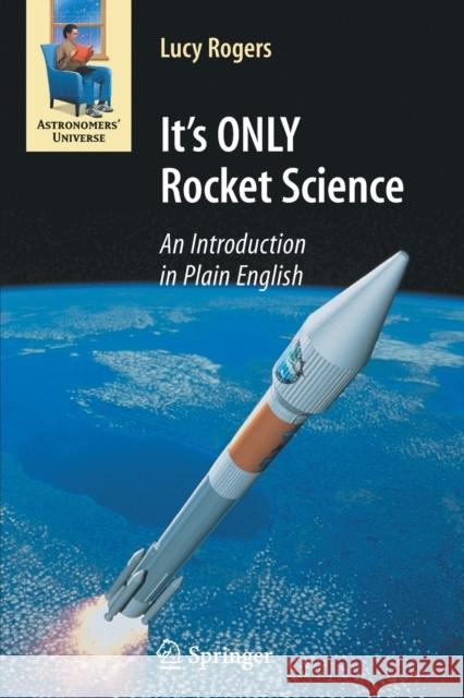 It's ONLY Rocket Science: An Introduction in Plain English Rogers, Lucy 9780387753775  - książka