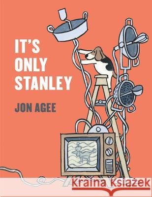 It's Only Stanley Jon Agee 9780803739079 Dial Books - książka