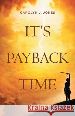 It's Payback Time Carolyn J Jones 9781640886254 Trilogy Christian Publishing - książka