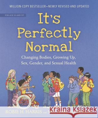 It's Perfectly Normal: Changing Bodies, Growing Up, Sex, Gender, and Sexual Health Robie H. Harris Michael Emberley 9781536207200 Candlewick Press (MA) - książka