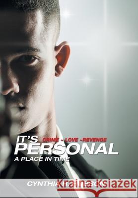 It's Personal: Crime Love Revenge Cynthia R Hobson 9781984581228 Xlibris Us - książka