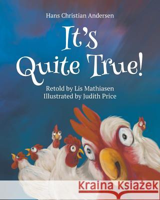 It's Quite True!: Hans Christian Andersen Lis Mathiasen Judith Price 9780994211590 Crotchet Quaver - książka