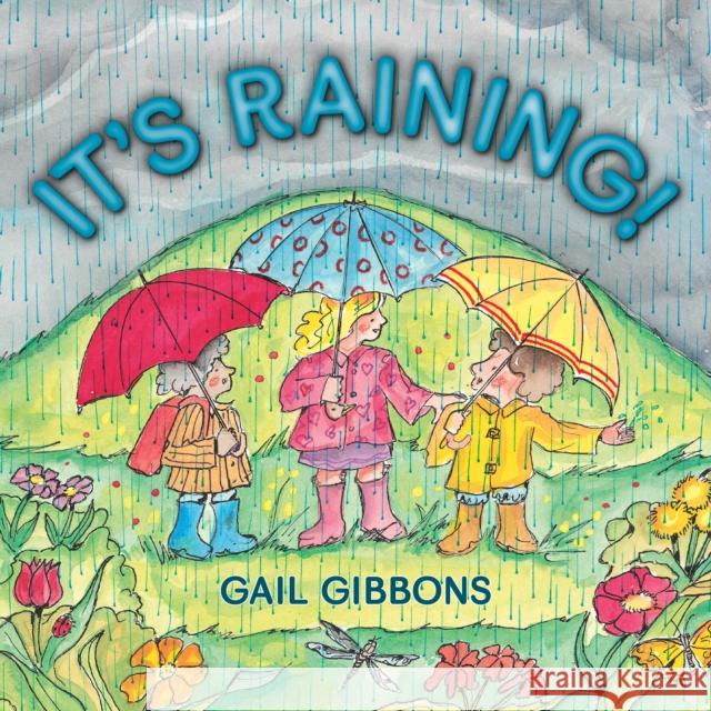 It's Raining! Gail Gibbons 9780823433032 Holiday House Inc - książka