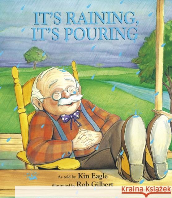 It's Raining, It's Pouring Kin Eagle Rob Gilbert 9781879085718 Charlesbridge Publishing - książka
