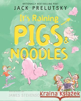 It's Raining Pigs & Noodles Jack Prelutsky James Stevenson 9780060763909 Greenwillow Books - książka