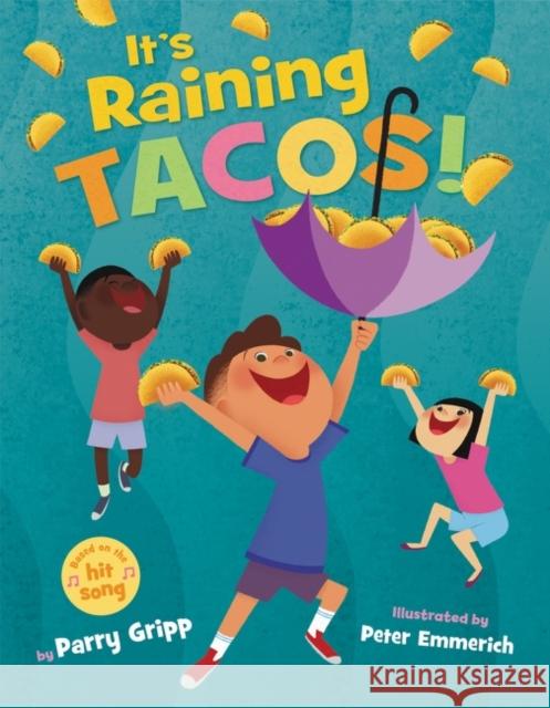 It's Raining Tacos! Parry Gripp Peter Emmerich 9780063006478 HarperCollins - książka