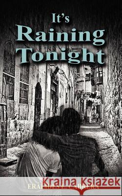 It's Raining Tonight Eralides E. Cabrera 9781477232507 Authorhouse - książka