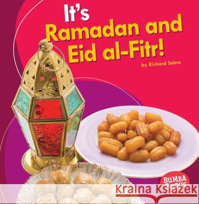 It's Ramadan and Eid Al-Fitr! Richard Sebra 9781512414998 Lerner Classroom - książka